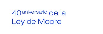 40 aniversario de la Ley de Moore