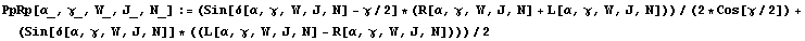 PpRp[α_, γ_, W_, J_, N_] := (Sin[δ[α, γ, W, J, N] - γ/2] * (R[&# ... [δ[α, γ, W, J, N]] * ((L[α, γ, W, J, N] - R[α, γ, W, J, N])))/2