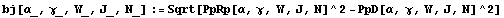 bj[α_, γ_, W_, J_, N_] := Sqrt[PpRp[α, γ, W, J, N]^2 - PpD[α, γ, W, J, N]^2]