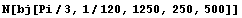 N[bj[Pi/3, 1/120, 1250, 250, 500]]