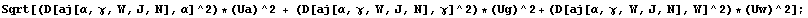 Sqrt[(D[aj[α, γ, W, J, N], α]^2) * (Ua)^2 + (D[aj[α, γ, W, J, N], γ]^2) * (Ug)^2 + (D[aj[α, γ, W, J, N], W]^2) * (Uw)^2] ;