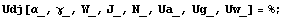 Udj[α_, γ_, W_, J_, N_, Ua_, Ug_, Uw_] = % ;
