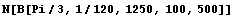 N[B[Pi/3, 1/120, 1250, 100, 500]]